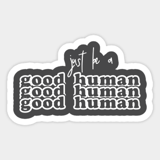 Good Human Sticker